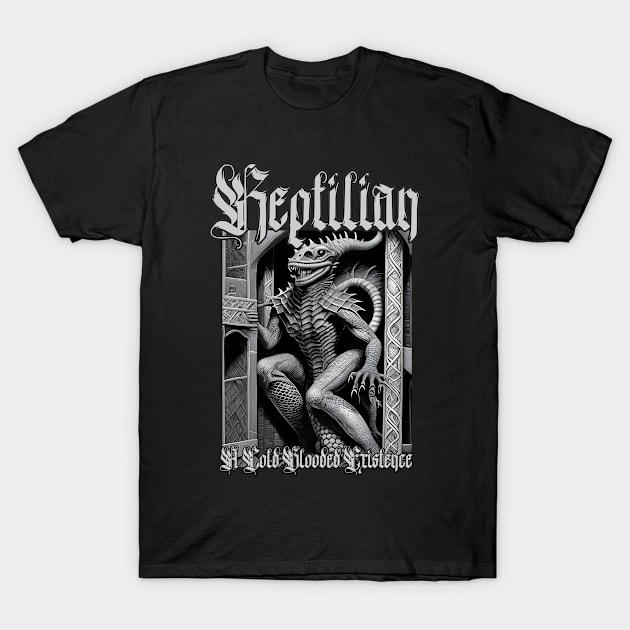 Reptilian...A Cold Blooded Existence (Version 7) T-Shirt by Silent Strega Streetwear